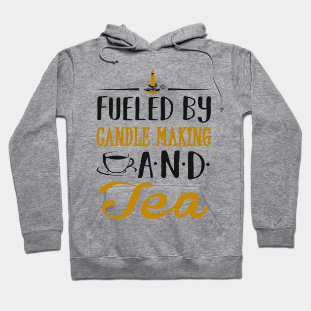 Fueled by Candle Making and Tea Hoodie by KsuAnn